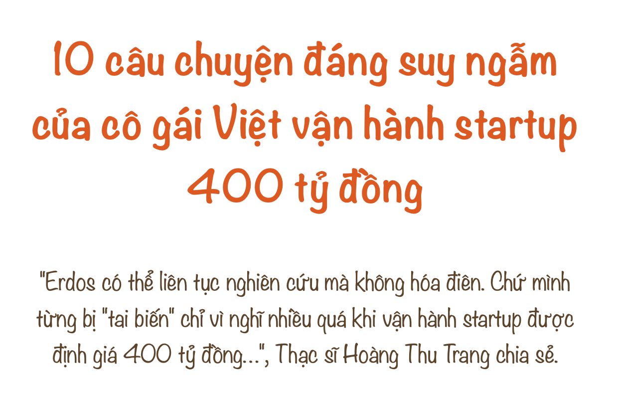 10 câu chuyện đáng suy ngẫm của thạc sĩ Việt vận hành startup 400 tỷ đồng - 1
