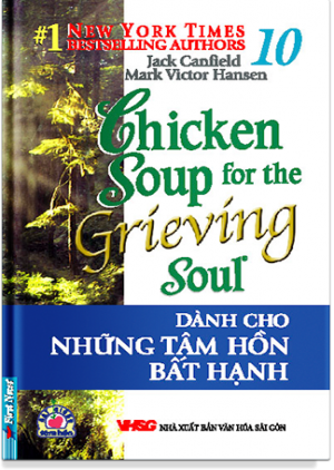 Chicken soup for the soul 10 - Dành cho những tâm hồn bất hạnh