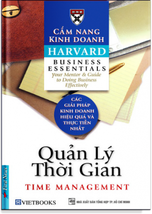 CẨM NANG KINH DOANH HARVARD - QUẢN LÝ THỜI GIAN