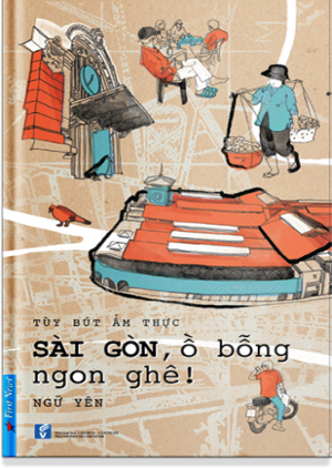 SÀI GÒN, Ồ BỖNG NGON GHÊ - TÙY BÚT ẨM THỰC