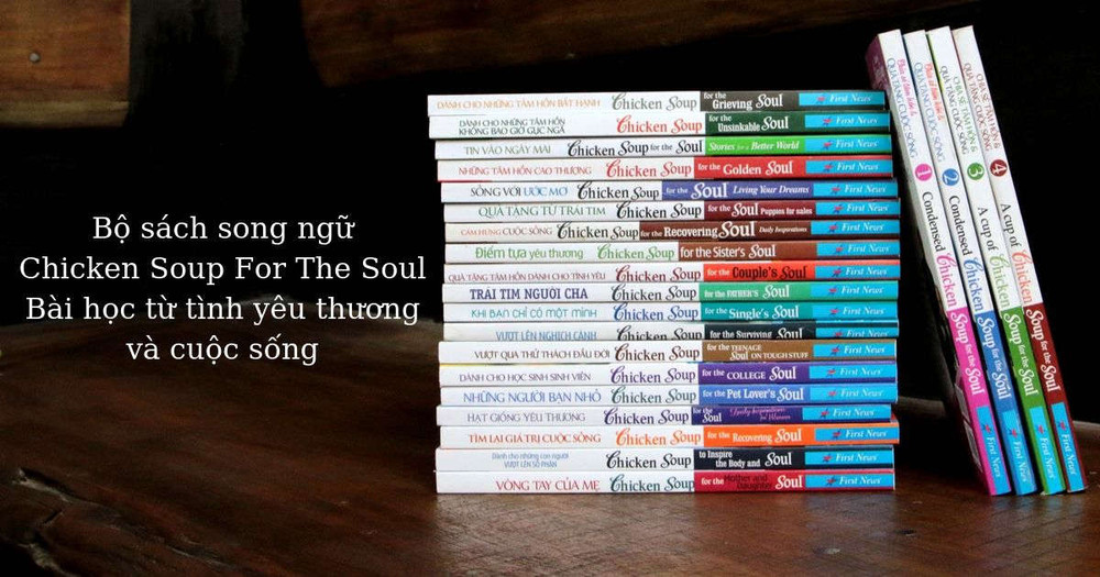 Bộ sách song ngữ Chicken soup for the soul – Bài học từ tình yêu thương và cuộc sống