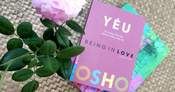 Yêu Osho: 'Một tình yêu thật sự cũng sẽ thay đổi'