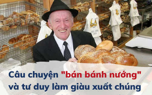 Câu chuyện bán bánh nướng, cách làm giàu đáng sợ của người Do Thái