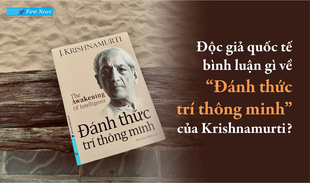 Độc giả quốc tế bình luận gì về 'Đánh thức trí thông minh' của Krishnamurti? 