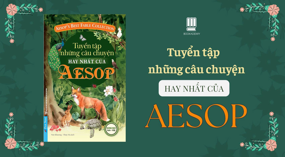 Tuyển tập Những câu chuyện hay nhất của Aesop - 58 truyện ngụ ngôn bất hủ