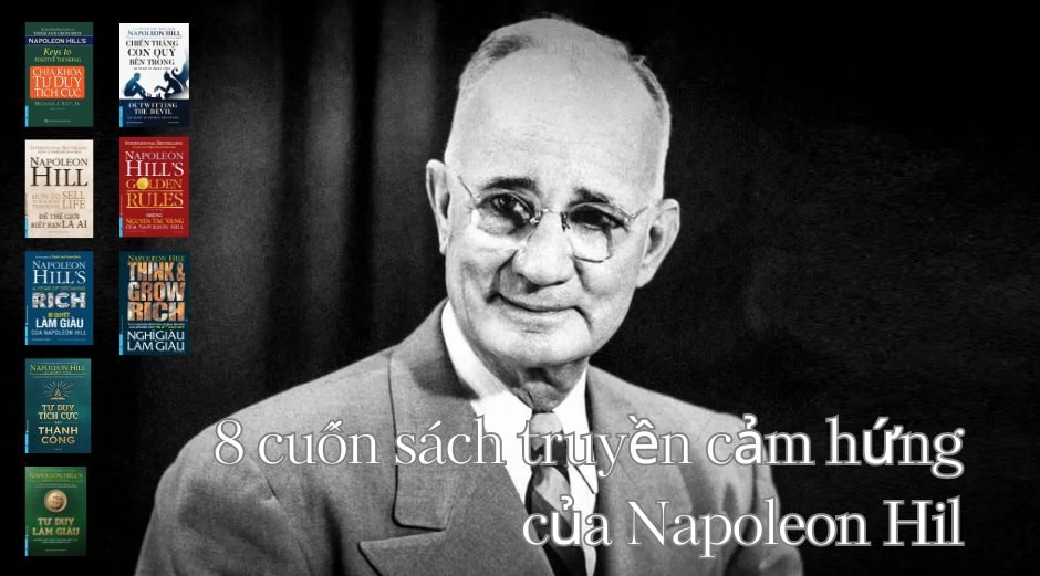 8 cuốn sách truyền cảm hứng của Napoleon Hill dẫn bạn đến thành công