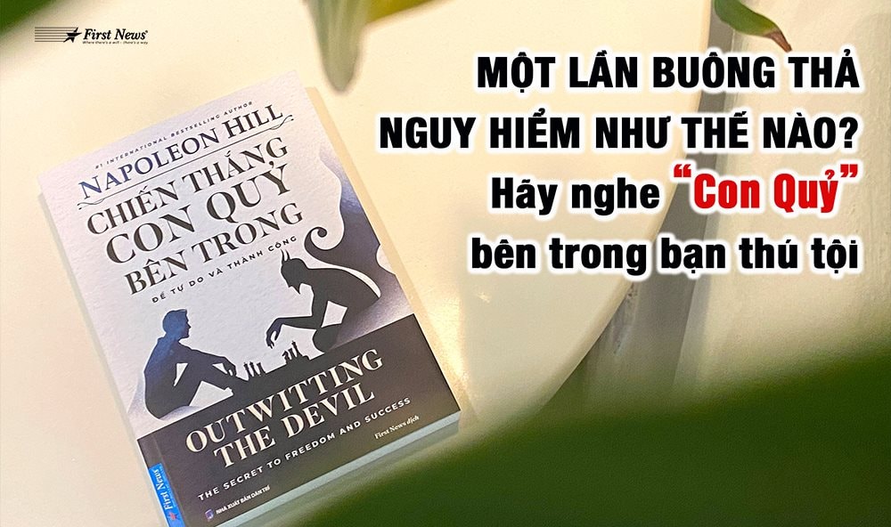 Chiến thắng Con Quỷ bên trong - Hãy nghe “Con Quỷ” thú tội một lần buông thả nguy hiểm như thế nào? 