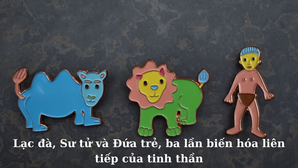 Tự do - Như chim tung cánh: Lạc đà, Sư tử và Đứa trẻ, ba lần biến hóa liên tiếp của tinh thần