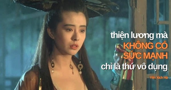 Thiện nữ u hồn - Triết lý sâu sắc từ chuyện tình ma nữ: Thiện lương mà không sức mạnh chỉ là thứ vô dụng!