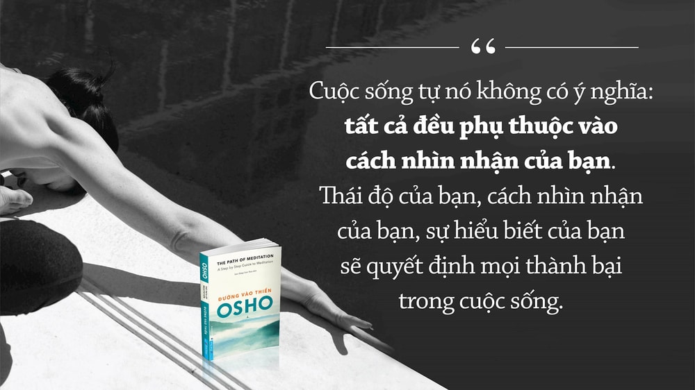 Đường vào thiền – Osho: Bạn luôn có quyền tự do lùi lại những con đường bạn đã qua