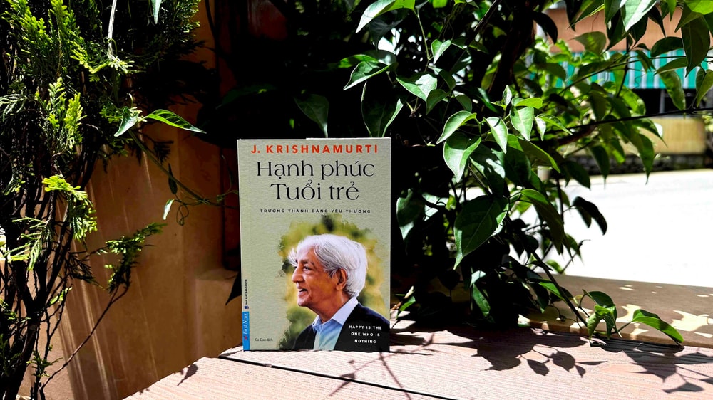 ‘Hạnh phúc tuổi trẻ’ - Những lá thư Krishnamurti gửi bạn trẻ
