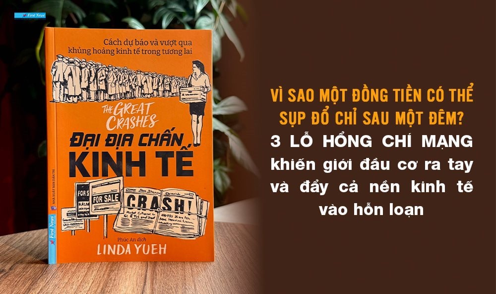 Đại địa chấn kinh tế - Vì sao một đồng tiền có thể sụp đổ chỉ sau một đêm?