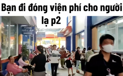 Trend 'đóng viện phí cho người lạ' gây sốt mạng