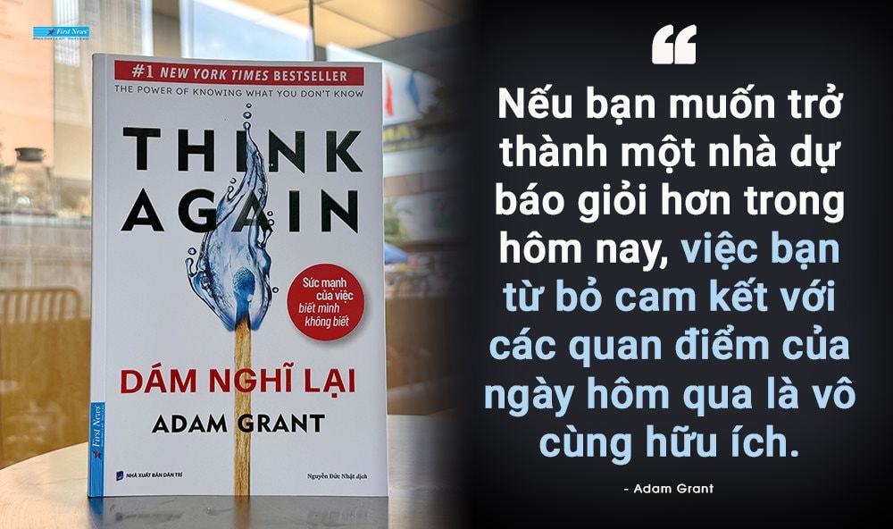 Dám nghĩ lại – Khi tái tư duy trở thành năng lực sống còn của thời đại biến động