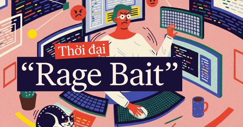 Từ của năm: Thời đại 'Rage Bait' - Khi cơn thịnh nộ trở thành tiền tệ tương tác