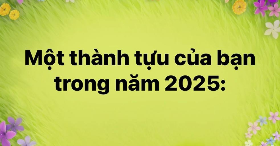 Hàng nghìn người liệt kê thành tựu năm 2025 dưới 1 status 8 chữ