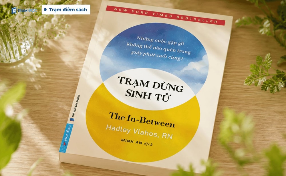 Trạm dừng sinh tử: Quan sát trung thực về những cuộc gặp gỡ trong giây phút cuối cùng