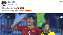 Sao Việt mừng đội tuyển VN thắng Jordan vào tứ kết Asian Cup 2019