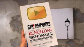 Streampunks - Các ngôi sao YouTube đang thúc đẩy một cuộc cách mạng media như thế nào?