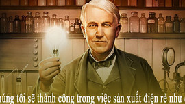 Chuyện về tầm nhìn của Edison và bài học người muốn làm giàu phải biết