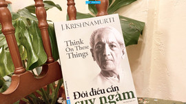 Đôi điều cần suy ngẫm - 9 câu nói về tư duy, phát triển của Krishnamurti