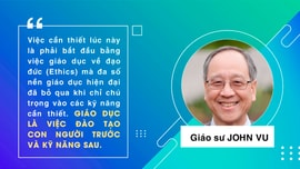 Giáo sư John Vu: Trí tuệ nhân tạo có thể thay đổi thế giới, nhưng giáo dục mới quyết định tương lai loài người