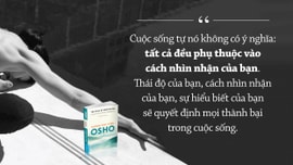 Đường vào thiền – Osho: Bạn luôn có quyền tự do lùi lại những con đường bạn đã qua