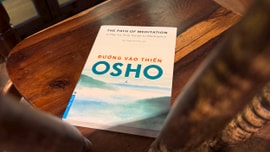 Hành trình vào thế giới nội tâm qua “Đường vào thiền” của Osho