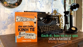 ‘Đại địa chấn kinh tế’ – Bài học cho Việt Nam từ những cuộc khủng hoảng kinh tế toàn cầu