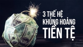 Đại địa chấn kinh tế - Tiền nóng, niềm tin lạnh: 3 thế hệ khủng hoảng tài chính toàn cầu