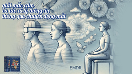 Nơi vết thương ánh sáng rọi vào - EMDR: Liệu pháp giúp viết lại ký ức và chữa lành tổn thương