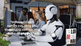 AI - Lợi và Hại - Khi Al liên tục được cải thiện, liệu một ngày nào đó tất cả chúng ta có mất việc không?