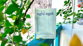 ‘Sức mạnh của nghỉ ngơi’ - Bí quyết phục hồi năng lượng và tìm lại sự cân bằng trong cuộc sống
